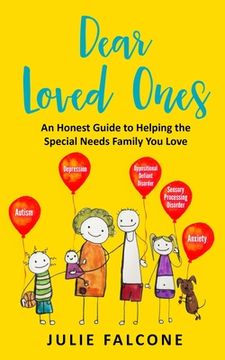 portada Dear Loved Ones: An Honest Guide to Helping the Special Needs Family You Love (en Inglés)