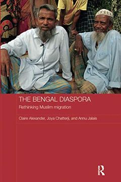 portada The Bengal Diaspora: Rethinking Muslim Migration (Routledge Contemporary South Asia Series) (en Inglés)