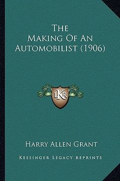 portada the making of an automobilist (1906) (en Inglés)