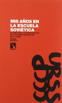 portada Mis Años en la Escuela Soviética: El Discurso Autobiográfico de los Niños Españoles en la Urss