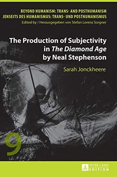 portada The Production of Subjectivity in the Diamond age by Neal Stephenson (9) (Beyond Humanism: Trans- and Posthumanism (en Inglés)