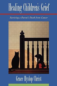 portada Healing Children's Grief: Surviving a Parent's Death From Cancer (in English)