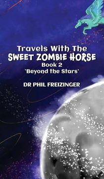 portada Travels With the Sweet Zombie Horse: 'beyond the Stars' (en Inglés)