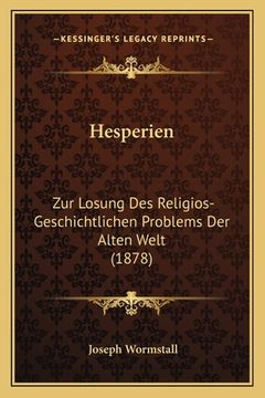 portada Hesperien: Zur Losung Des Religios-Geschichtlichen Problems Der Alten Welt (1878) (en Alemán)