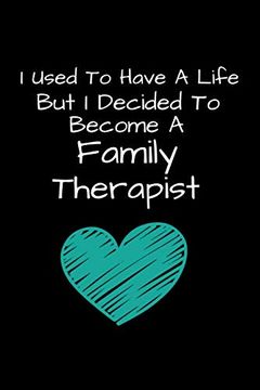 portada I Used to Have a Life but i Decided to Become an Family Therapist: Family Therapist Appreciation Gift: Dot Grid 120 Pages 