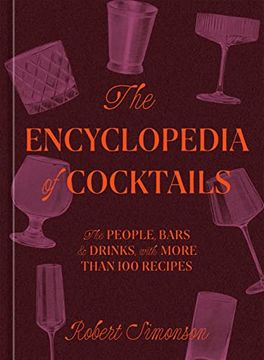 portada The Encyclopedia of Cocktails: The People, Bars & Drinks, With More Than 100 Recipes (in English)