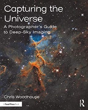portada Capturing the Universe: A Photographer’S Guide to Deep-Sky Imaging (en Inglés)