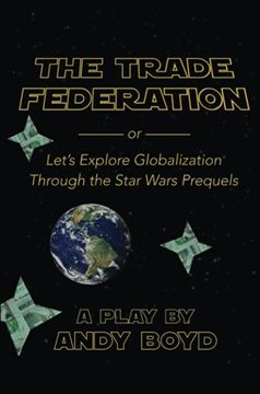 portada The Trade Federation or Let'S Explore Globalization Through the Star Wars Prequels (en Inglés)