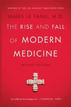 portada the rise and fall of modern medicine (en Inglés)