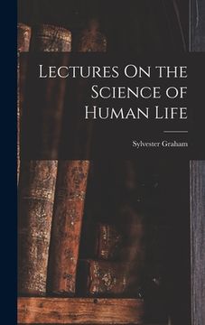 portada Lectures On the Science of Human Life
