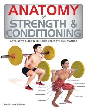 portada Anatomy of Strength & Conditioning: A Trainer'S Guide to Building Strength and Stamina (en Inglés)