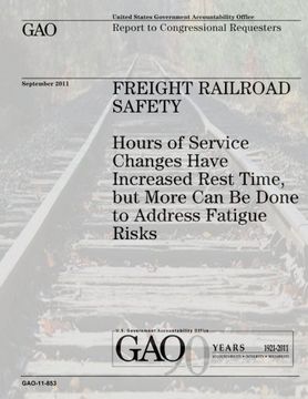 portada Freight Railroad Safety: Hours of Service Changes Have Increased Rest Time, But More Can Be Done to Address Fatigue Risks