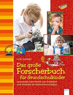 portada Das Große Forscherbuch für Grundschulkinder: Spannende Experimente zum Entdecken und Verstehen der Naturwissenschaften: (in German)