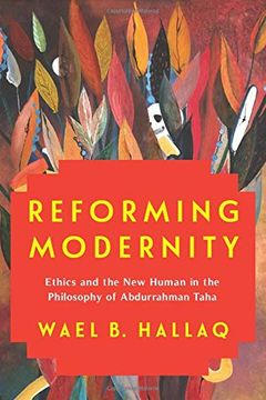 portada Reforming Modernity: Ethics and the new Human in the Philosophy of Abdurrahman Taha (en Inglés)