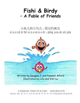 portada 小鱼儿 和小鸟儿 - 朋友的寓言 Fishi & Birdy - A Fable of Friends (en Inglés)