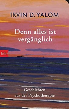 portada Denn Alles ist Vergänglich: Geschichten aus der Psychotherapie? Geschenkausgabe (in German)