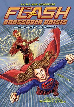 portada Flash Crossover Crisis 02 Supergirls Sacrifice (Flash: Crossover Crisis, 2) (en Inglés)