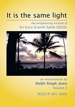 portada It is the same light: the enlightening wisdom of Sri Guru Granth Sahib (SGGS)