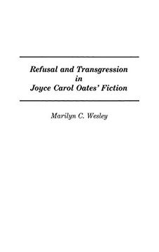 portada Refusal and Transgression in Joyce Carol Oates' Fiction: (Contributions in Women's Studies) (en Inglés)