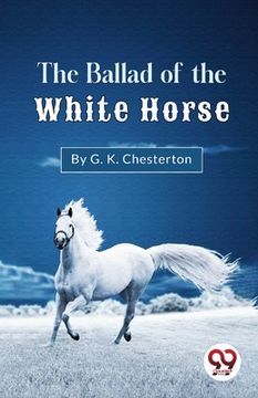 portada The Ballad Of The White Horse (in English)