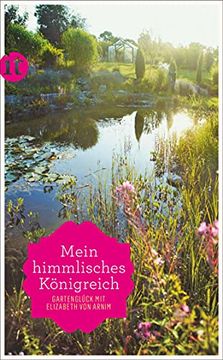 portada Mein Himmlisches Königreich«: Gartenglück mit Elizabeth von Arnim (Insel Taschenbuch) (en Alemán)
