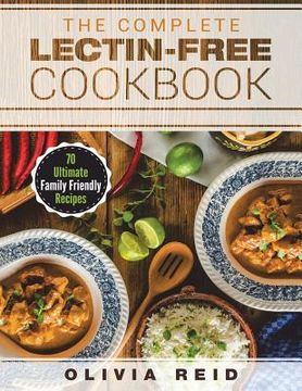 portada The Complete Lectin Free Cookbook: 70 Ultimate Family Friendly Recipes (en Inglés)