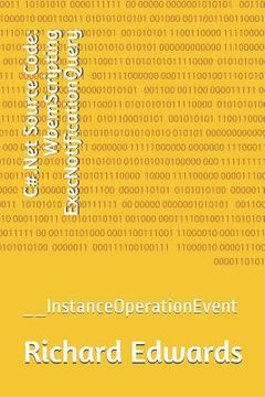 portada C#.Net Source Code: WbemScripting ExecNotificationQuery: __InstanceOperationEvent (in English)