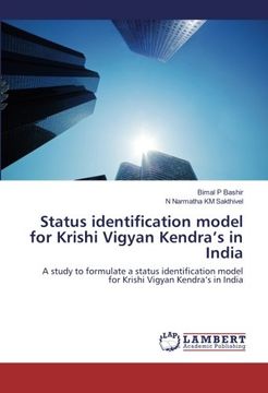 portada Status Identification Model for Krishi Vigyan Kendra’S in India: A Study to Formulate a Status Identification Model for Krishi Vigyan Kendra’S in India (en Inglés)