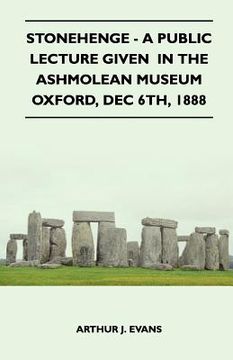 portada stonehenge - a public lecture given in the ashmolean museum oxford, dec 6th, 1888 (en Inglés)