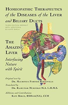 portada Homeopathic Therapeutics of the Diseases of the Liver and Biliary Ducts: The Amazing Liver: Interfacing Nature With Spirit (en Inglés)