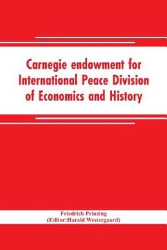 portada Carnegie endowment for International Peace Division of Economics and History John Bates Clark, Director; Epidemics resulting from wars (en Inglés)