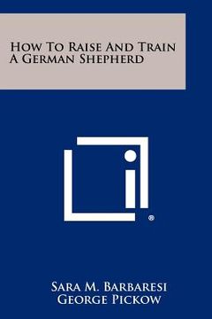 portada how to raise and train a german shepherd