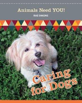 portada Caring for Dogs (Animals Need YOU!) (in English)
