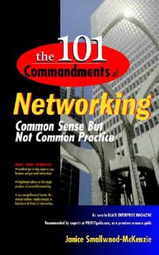 portada the 101 commandments of networking: common sense but not common practice (en Inglés)