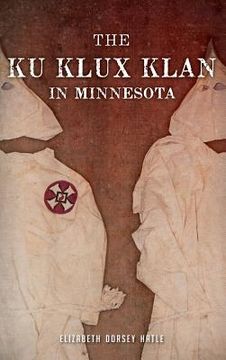 portada The Ku Klux Klan in Minnesota (en Inglés)