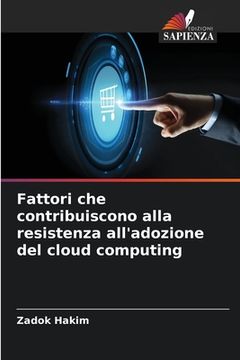 portada Fattori che contribuiscono alla resistenza all'adozione del cloud computing (en Italiano)