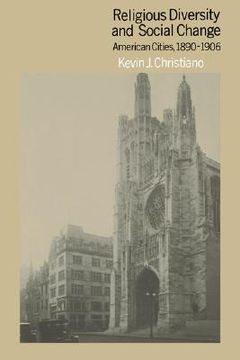 portada Religious Diversity and Social Change Hardback: American Cities, 1890-1906 (in English)