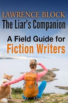 portada The Liar's Companion: A Field Guide for Fiction Writers (en Inglés)