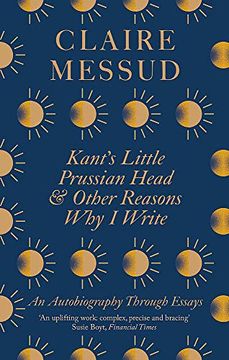 portada Kant’S Little Prussian Head and Other Reasons why i Write: An Autobiography Through Essays (in English)