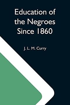 portada Education of the Negroes Since 1860; The Trustees of the John f. Slater Fund Occasional Papers, no. 3 (en Inglés)