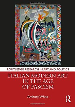 portada Italian Modern art in the age of Fascism (Routledge Research in art and Politics) (en Inglés)