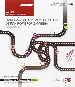 portada Manual. Planificación de Rutas y Operaciones de Transporte por Carretera (Uf0924). Certificados de Profesionalidad. Tráfico de Mercancías por Carretera (Coml0109) (in Spanish)