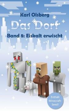 portada Das Dorf Band 8: Eiskalt erwischt (en Alemán)