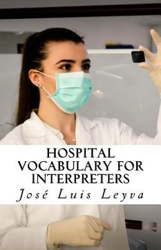 portada Hospital Vocabulary for Interpreters: English-Spanish Medical Terms (en Inglés)