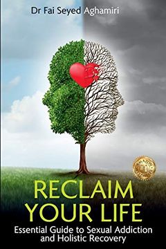 portada Reclaim Your Life: Essential Guide to Sexual Addiction and Holistic Recovery (en Inglés)