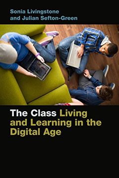 portada The Class: Living and Learning in the Digital Age (Connected Youth and Digital Futures)