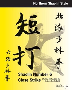 portada Shaolin #6 Close Strike: The First Set Taught in the Northern Shaolin Style (en Inglés)