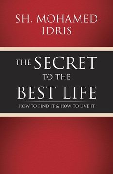 portada The Secret to the Best Life: How to Find It & How to Live It (en Inglés)
