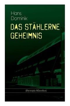 portada Das stählerne Geheimnis (Dystopie-Klassiker): Science-Fiction-Roman (en Inglés)