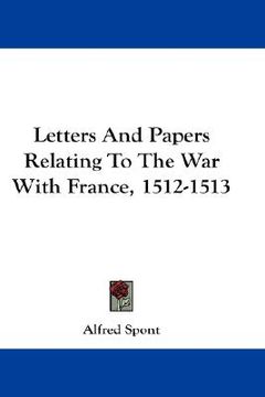 portada letters and papers relating to the war with france, 1512-1513 (en Inglés)